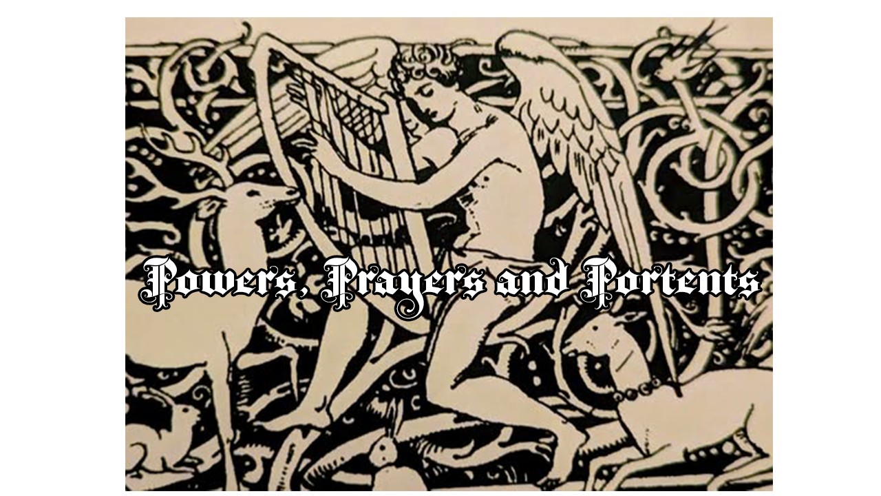 Powers, Portents, and Prayers